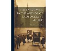 Mary Elizabeth B The Lady's Mile, by the Author of 'lady Audley's S (Tascabile)