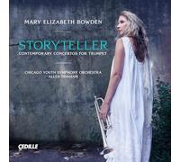 Mary Elizabeth Bowden; Chicago Youth Symphony Orchestra; Yvonne Lam; David Dash; Allen Tinkham - Storyteller - Contemporary Concertos for Trumpet