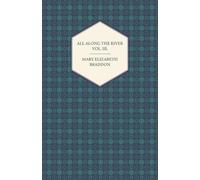 Mary Elizabeth Braddon All Along the River Vol. III. (Tascabile)