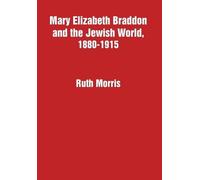 Mary Elizabeth Braddon and the Jewish World, 1880-1915