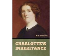 Mary Elizabeth Braddon Charlotte's Inheritance (Tascabile)