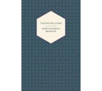 Mary Elizabeth Braddon The Day Will Come (Tascabile)
