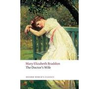 Mary Elizabeth Braddon The Doctor's Wife (Tascabile) Oxford World's Classics