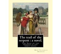 Mary Elizabeth Braddon The trail of the serpent (Tascabile)