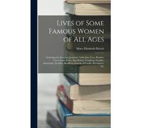 Mary Elizabeth Hewitt Lives of Some Famous Women of All Ages (Copertina rigida)