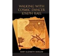 Mary Elizabeth Marlow Walking with Cosmic Dancer Joseph Rael (Tascabile)