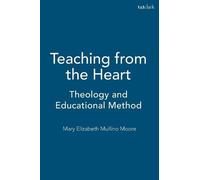 Mary Elizabeth Mullino Moore Teaching from the Heart (Tascabile)