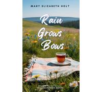 Mary Elizabeth Rain Grows Bows-Embracing Transformation in the Stor (Tascabile)