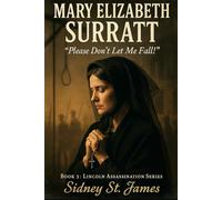 Mary Elizabeth Surratt: "Please Don't Let Me Fall!": 1