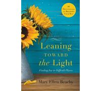 Mary Ellen Beachy Leaning Toward the Light (Tascabile)