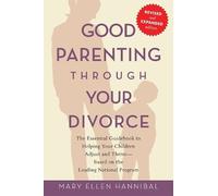 Mary Ellen Hannibal Good Parenting Through Your Divorce (Tascabile)