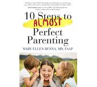 Mary Ellen Renna 10 Steps To Almost Perfect Parenting (Tascabile)