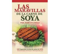Mary Escamilla Las maravillas de la carne de soya (Tascabile)