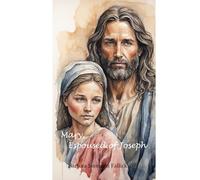 Mary, Espoused to Joseph: A One Act Play
