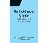 Mary Esther Miller MacGregor Aka Marion Ke The Black-Bearded Barbar (Tascabile)