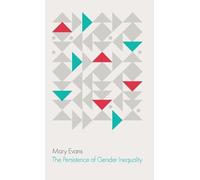 Mary Evans The Persistence of Gender Inequality (Copertina rigida)