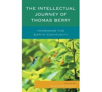 Mary Evelyn Tucker The Intellectual Journey of Thomas Berry (Tascabile)