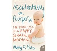 Mary F Pols Accidentally on Purpose (Tascabile)