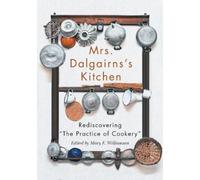 Mary F. Williamson Mrs Dalgairns's Kitchen (Copertina rigida)