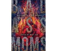Mary Fan Bad Ass Moms (Tascabile)
