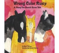 Mary Fichtner Wrong Color Rusty (Copertina rigida) Rusty the Ranch Horse