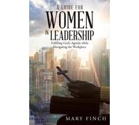 Mary Finch A Guide for Women in Leadership (Tascabile)