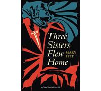 Mary Fitt Three Sisters Flew Home (Tascabile)