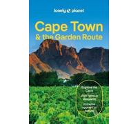 Lonely Planet Cape Town & the Garden Route: Lonely Planet's most comprehensive guide to the city