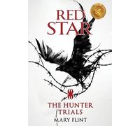 Mary Flint The Hunter Trials (Tascabile) Red Star Book One