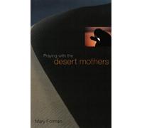 Mary Forman OSB Praying with the Desert Mothers (Tascabile)