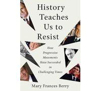 Mary Frances Berry History Teaches Us to Resist (Copertina rigida)