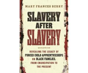 Mary Frances Berry Slavery After Slavery (Tascabile)