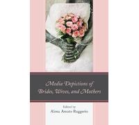 Mary Frances Casper Media Depictions of Brides, Wives, and Mothers (Tascabile)