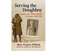 Mary Frances Willard Serving the Doughboy (Tascabile)