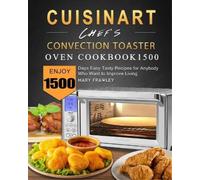 Mary Frawley Cuisinart Chef's Convection Toaster Oven Cookbook1500 (Tascabile)