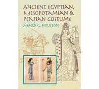 Mary G. Houston Ancient Egyptian, Mesopotamian and Persian Costume (Tascabile)