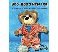 Mary Garcia Boo-Boo's New Leg (Tascabile)