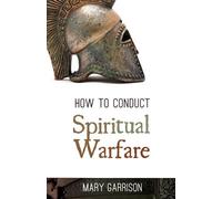 Mary Garrison How to Conduct Spiritual Warfare (Tascabile)