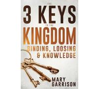 Mary Garrison The 3 Keys to the Kingdom (Tascabile)
