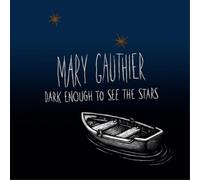 Mary Gauthier - Dark Enough To See The Stars