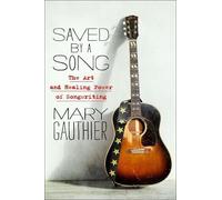 Mary Gauthier Saved by a Song (Copertina rigida)