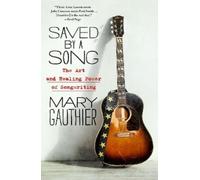 Mary Gauthier Saved by a Song (Tascabile)