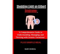 Mary Georgia "Shedding Light on Gilbert Syndrome (Tascabile)