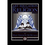 Mary Gertrude McMunigle Art Education Through Religion (Tascabile)