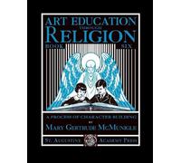 Mary Gertrude McMunigle Art Education Through Religion (Tascabile)