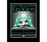 Mary Gertrude McMunigle Art Education Through Religion (Tascabile)