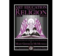 Mary Gertrude McMunigle Art Education Through Religion (Tascabile)
