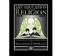 Mary Gertrude McMunigle Art Education Through Religion (Tascabile)
