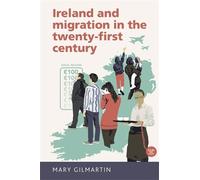 Mary Gilmartin Ireland and Migration in the Twenty-First Cent (Copertina rigida)