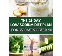 Mary Golanna The 21-Day Low Sodium Diet Plan for Women Over 50 (Tascabile)